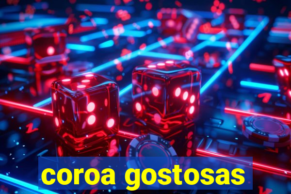 coroa gostosas